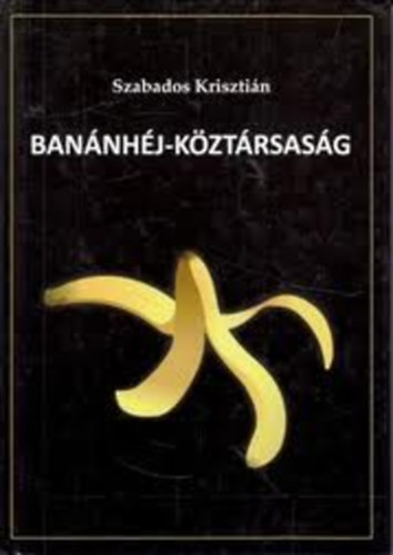 Szabados Krisztián: Banánhéj-köztársaság