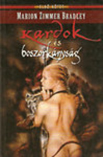 Marion Zimmer Bradley: Kardok és boszorkányság I. 