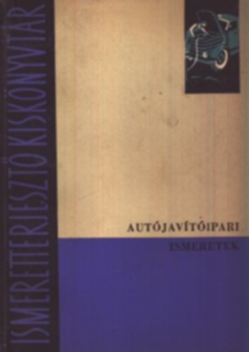 Hegedüs Gyula dr. (szerk.): Autójavítóipari ismeretek