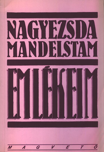 Nagyezsda Mandelstam: Emlékeim