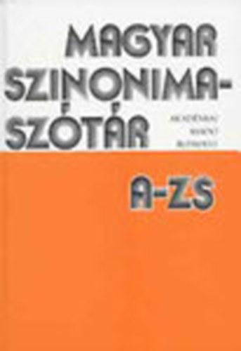 O.Nagy Gábor-Ruzsiczky Éva: Magyar szinonimaszótár A-Zs