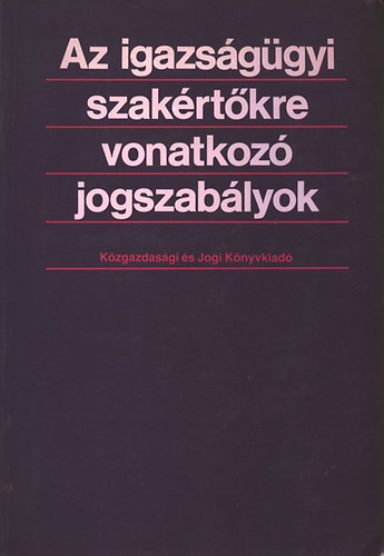 : Az igazságügyi szakértőkre vonatkozó jogszabályok