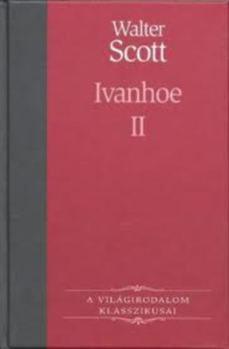 Walter Scott: Ivanhoe  II. (A világirodalom klasszikusai)