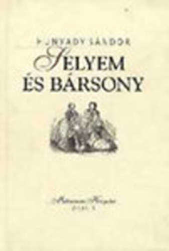 Hunyady Sándor: Selyem és bársony (Millenniumi Könyvtár 85)