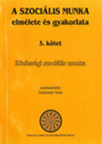 Gosztonyi Géza (szerk.): Közösségi szociális munka (A szociális munka elmélete és gyakorlata 3.kötet)