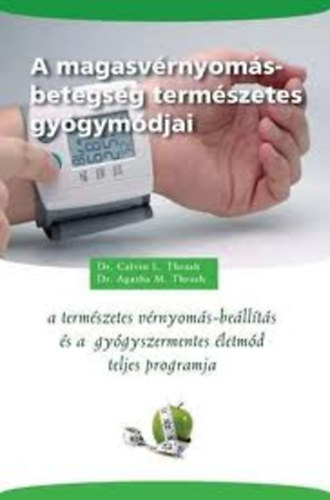 Dr. Agatha Thrash; Dr. Calvin Thrash: A magasvérnyomás-betegség természetes gyógymódjai