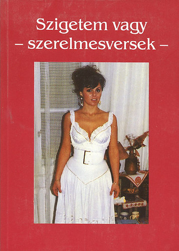 Mérő Éva dr. (szerk.): Szigetem vagy - Szerelmesversek