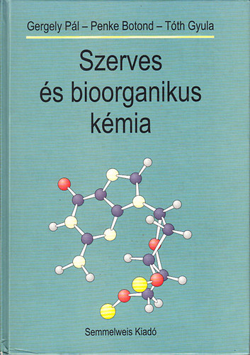 Gergely-Penke-Tóth: Szerves és bioorganikus kémia