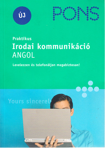 Rachel Armitage-Amato; Catherine E. Baker; Andrina Rout: PONS - Praktikus irodai kommunikáció - Angol