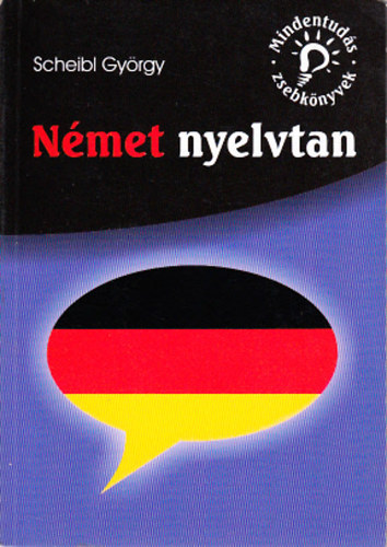 Dr. Scheibl György: Német nyelvtan (mindentudás zsebkönyvek)