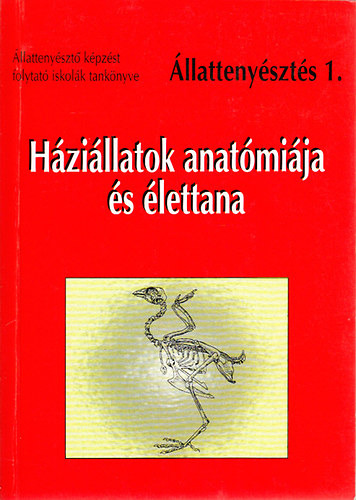 Dr. Racskó Pál: Háziállatok anatómiája és élettana (Állattenyésztés 1.)