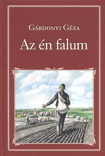 Gárdonyi Géza: Az én falum (Nemzeti könyvtár 18.)