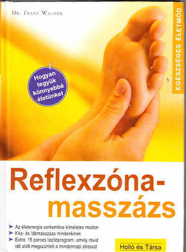 Franz Wagner dr.: Reflexzónamasszázs mindenkinek