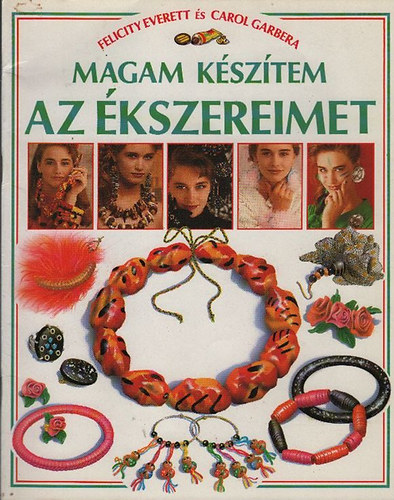 Felicity Everett; Carol Garbera: Magam készítem az ékszereimet
