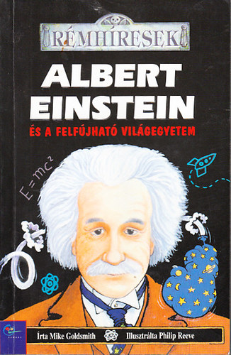 Mike Goldsmith: Albert Einstein és a felfújható világegyetem (Rémhíresek)