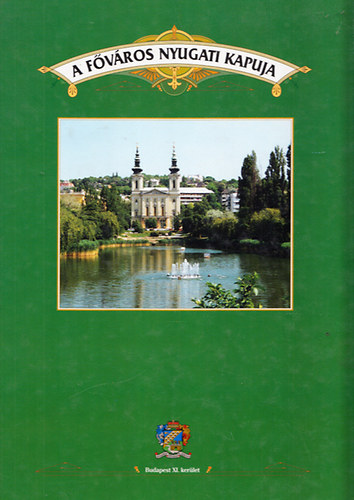 Dr. Seifert Tibor: A főváros nyugati kapuja (Budapest XI. kerület)