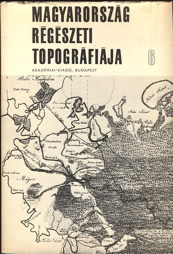 Ecsedy-Kovács-Maráz-Torma: Magyarország régészeti topográfiája 6.: A szeghalmi járás