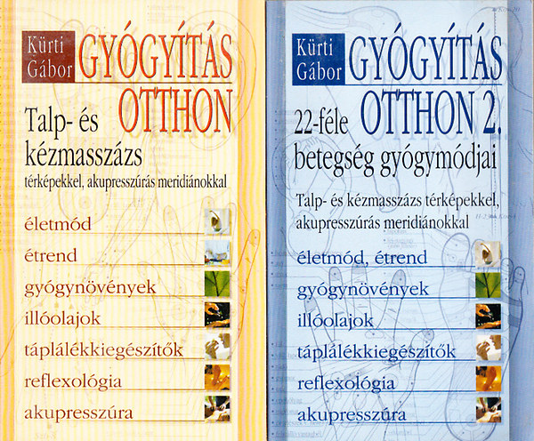 Kürti Gábor: Gyógyítás otthon 1-2. (Talp- és kézmasszázs térképekkel, akupresszúrás meridiánokkal + 22-féle betegség gyógymódjai) (2 kötet)