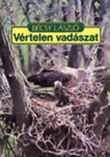 Bécsy László: Vértelen vadászat