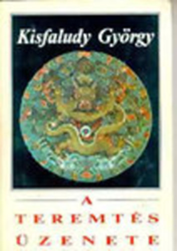 Kisfaludy György: A teremtés üzenete