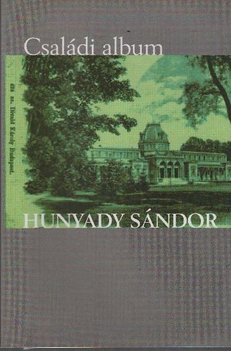 Hunyadi Sándor: Családi album (Önéletrajz, 1934)