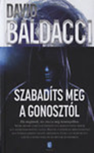 David Baldacci: Szabadíts meg a Gonosztól