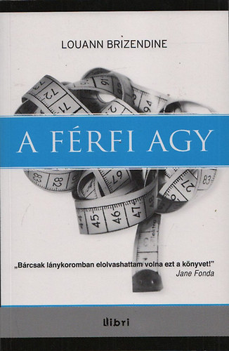 Louann Brizendine: A férfi agy