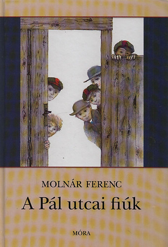 Molnár Ferenc: A Pál utcai fiúk