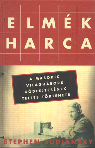 Stephen Budiansky: Elmék harca-A második világháború kódfejtésének teljes története