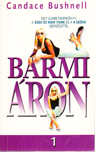 Candace Bushnell: Bármi áron I.