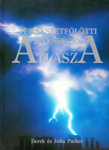 Derek és Julia Parker: Természetfölötti jelenségek atlasza