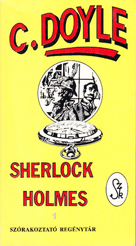 A. C. Doyle: Sherlock Holmes: A bíborvörös dolgozószoba (Szórakoztató regénytár 1.)