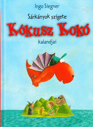 Ingo Siegner: Kókusz Kokó kalandjai - Sárkányok szigete