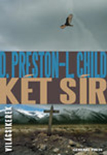 Douglas Preston és Lincoln Child: Két sír (Világsikerek)