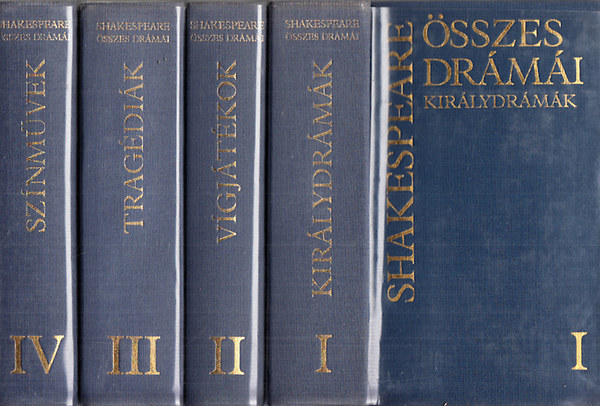 William Shakespeare: William Shakespeare összes drámái I-IV. (Királydrámák, Vígjátékok, Tragédiák, Színművek)