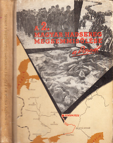 Horváth Miklós dr.: A 2. Magyar Hadsereg megsemmisülése a Donnál (2., bővített kiadás)