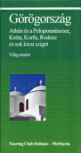 : Görögország - Athén és a Peloponnészosz, Kréta, Korfu, Rodosz és sok kicsi sziget