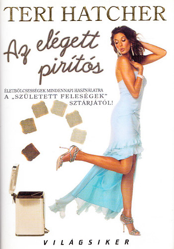 Teri Hatcher: Az elégett pirítós