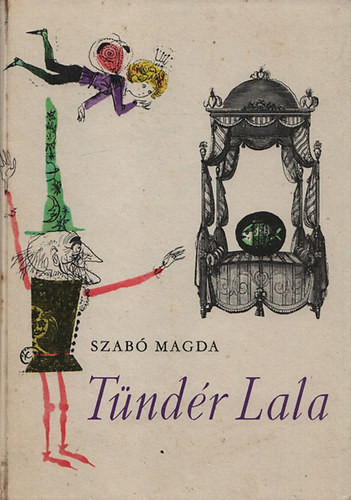 Szabó Magda: Tündér Lala