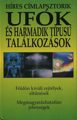 : Ufók és harmadik típusú találkozások (Híres címlapsztorik)