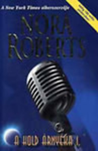 Nora Roberts: A hold árnyéka I. (Éjszakai műszak, Oltalmazó árnyék)
