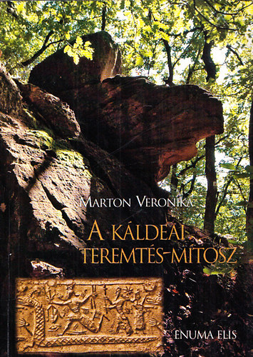 Marton Veronika: A káldeai teremtés-mítosz (enuma Elis)