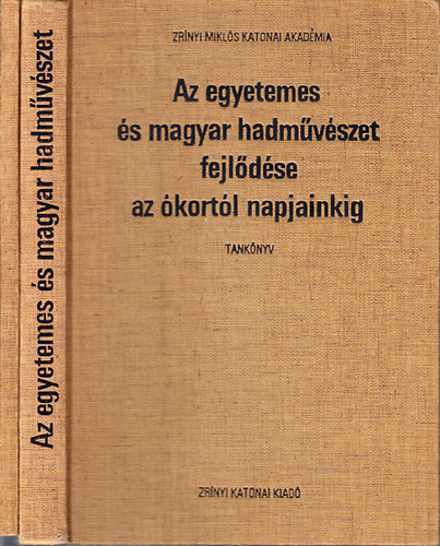 Füzi Imre szerk.: Az egyetemes és magyar hadművészet fejlődése az ókortól napjainkig I-II. (tankönyv + vázlatalbum)