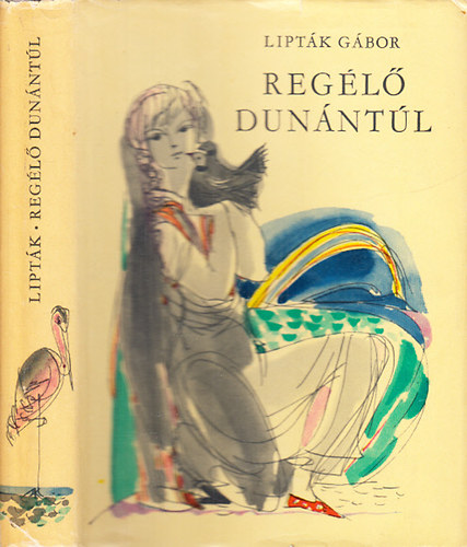 Lipták Gábor: Regélő Dunántúl