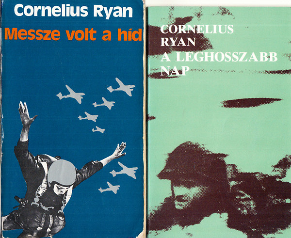 Cornelius Ryan: A leghosszabb nap + Messze volt a híd