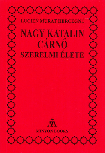 Lucien Murat Hercegné: Nagy Katalin cárnő szerelmi élete