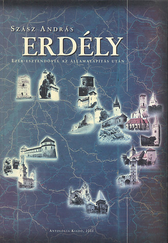 Szász András: Erdély - Ezer esztendővel az államalapítás után 1.