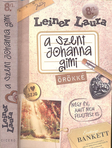 Leiner Laura: A Szent Johanna gimi 8/1.: Örökké