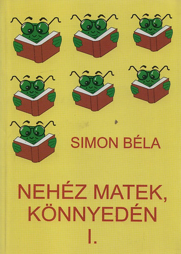 Simon Béla: Nehéz matek, könnyedén I.