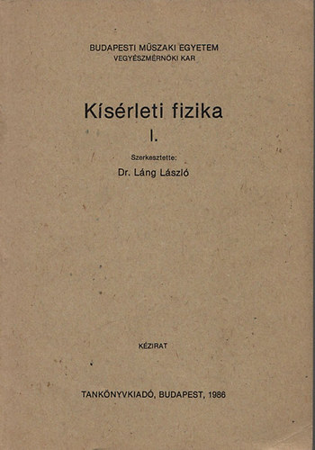 Dr. Láng lászló (szerk.): Kísérleti fizika I.
